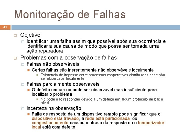 Monitoração de Falhas 41 Objetivo: � Identificar uma falha assim que possível após sua