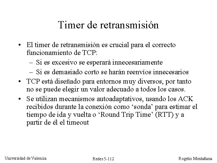 Timer de retransmisión • El timer de retransmisión es crucial para el correcto funcionamiento