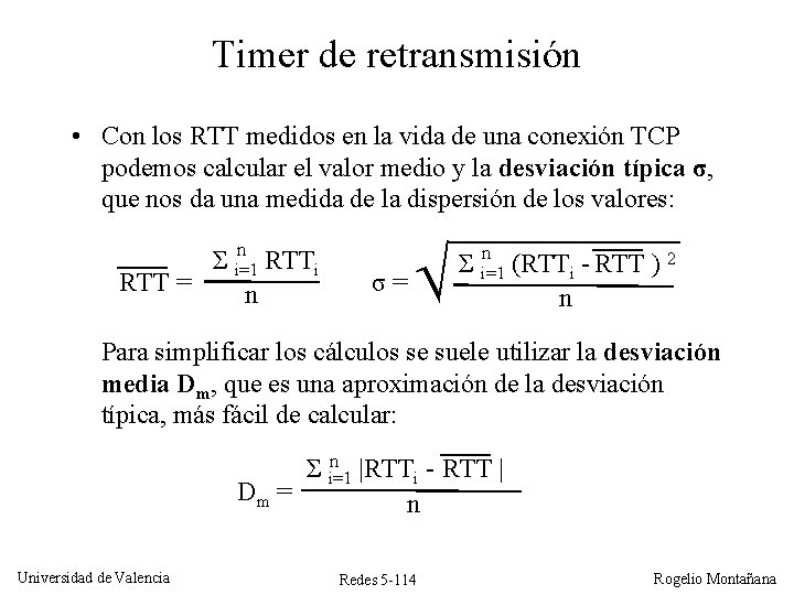 Timer de retransmisión • Con los RTT medidos en la vida de una conexión