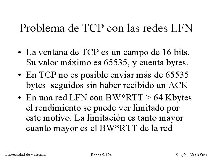 Problema de TCP con las redes LFN • La ventana de TCP es un