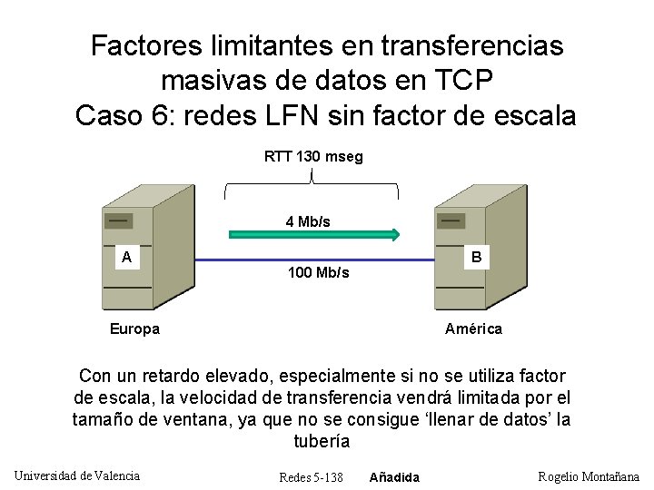 Factores limitantes en transferencias masivas de datos en TCP Caso 6: redes LFN sin