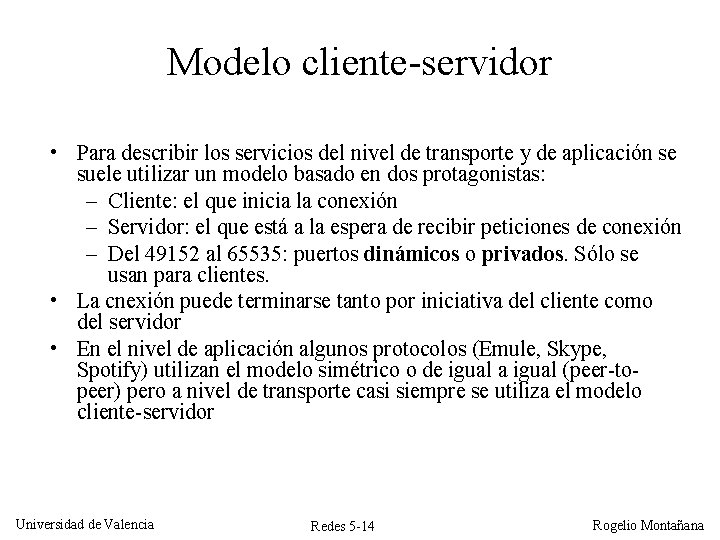 Modelo cliente-servidor • Para describir los servicios del nivel de transporte y de aplicación