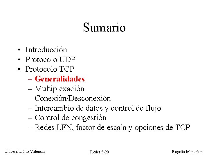 Sumario • Introducción • Protocolo UDP • Protocolo TCP – Generalidades – Multiplexación –