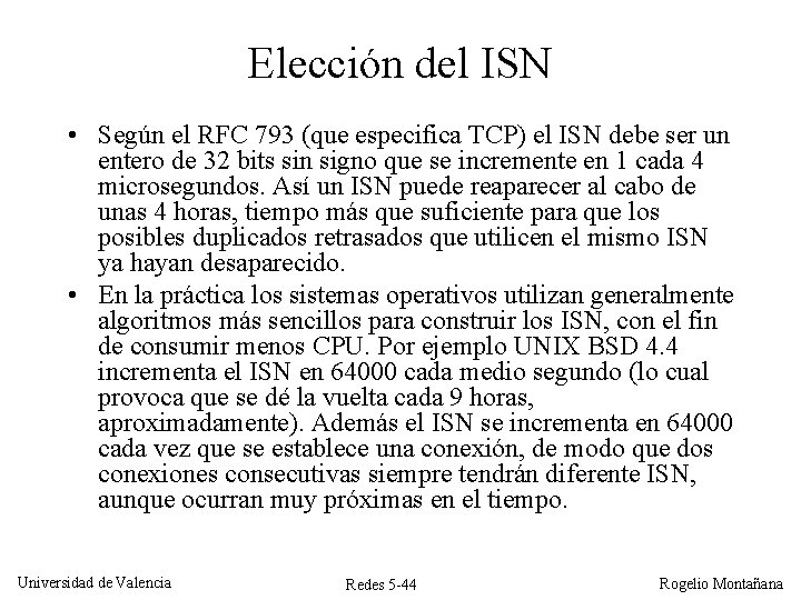 Elección del ISN • Según el RFC 793 (que especifica TCP) el ISN debe