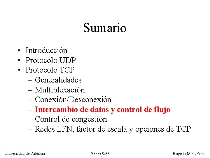 Sumario • Introducción • Protocolo UDP • Protocolo TCP – Generalidades – Multiplexación –