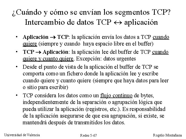 ¿Cuándo y cómo se envían los segmentos TCP? Intercambio de datos TCP aplicación •