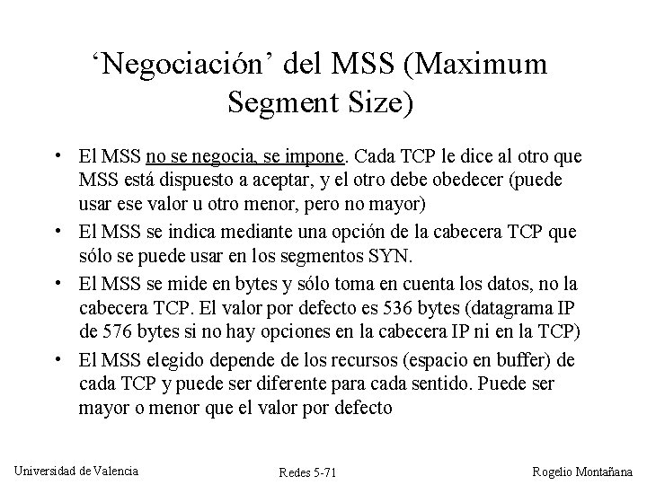 ‘Negociación’ del MSS (Maximum Segment Size) • El MSS no se negocia, se impone.