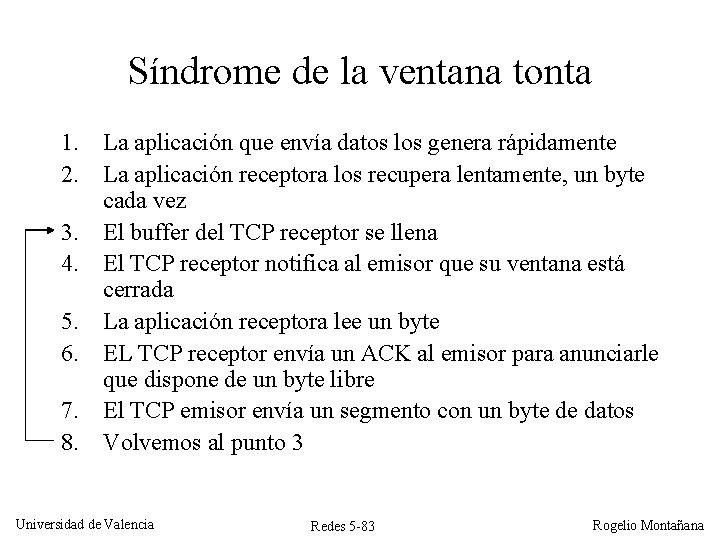 Síndrome de la ventana tonta 1. La aplicación que envía datos los genera rápidamente