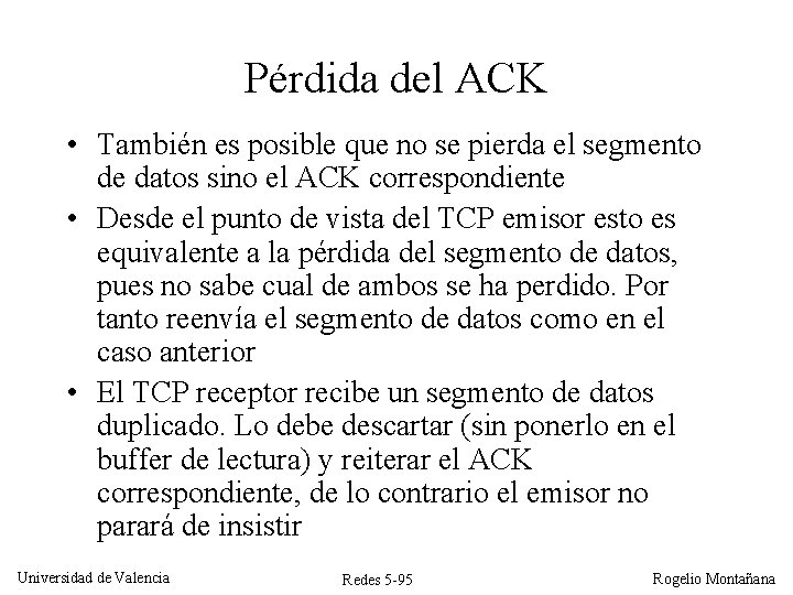 Pérdida del ACK • También es posible que no se pierda el segmento de