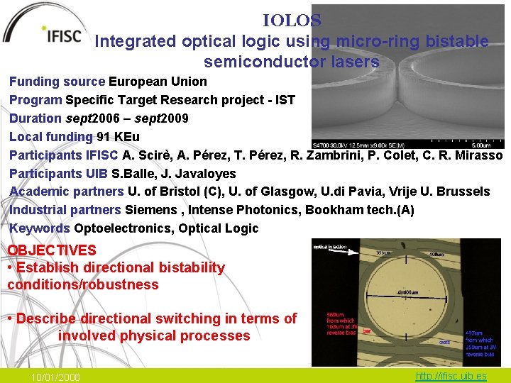 IOLOS Integrated optical logic using micro-ring bistable semiconductor lasers Funding source European Union Program