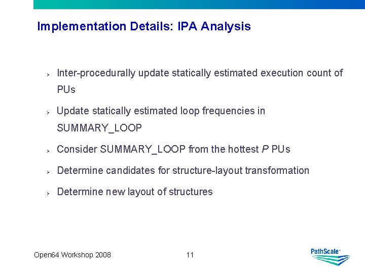 Implementation Details: IPA Analysis Ø Inter-procedurally update statically estimated execution count of PUs Ø
