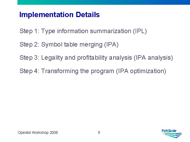 Implementation Details Step 1: Type information summarization (IPL) Step 2: Symbol table merging (IPA)