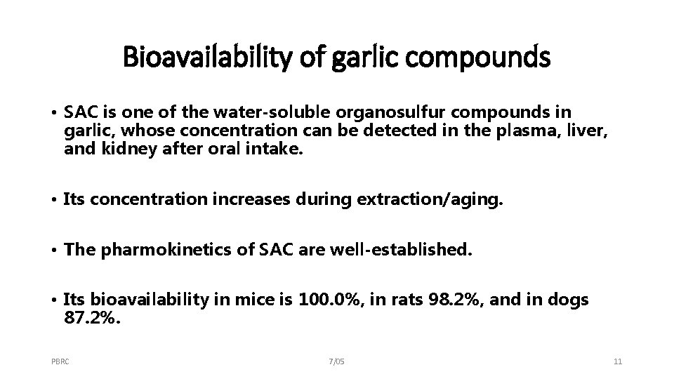 Bioavailability of garlic compounds • SAC is one of the water-soluble organosulfur compounds in