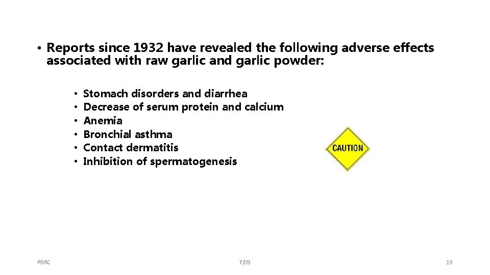  • Reports since 1932 have revealed the following adverse effects associated with raw