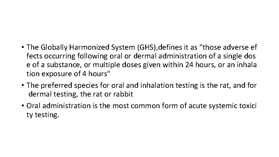  • The Globally Harmonized System (GHS), defines it as "those adverse ef fects