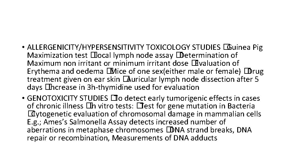  • ALLERGENICITY/HYPERSENSITIVITY TOXICOLOGY STUDIES �Guinea Pig Maximization test �Local lymph node assay �Determination