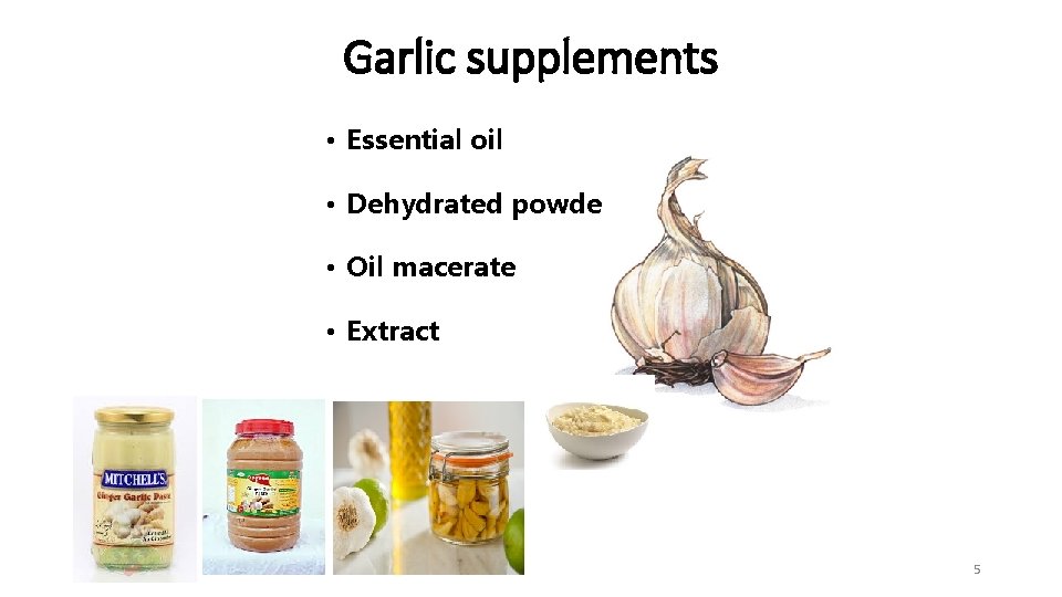 Garlic supplements • Essential oil • Dehydrated powder • Oil macerate • Extract PBRC