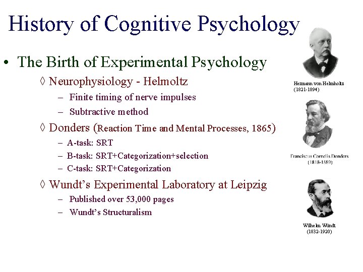History of Cognitive Psychology • The Birth of Experimental Psychology ◊ Neurophysiology - Helmoltz
