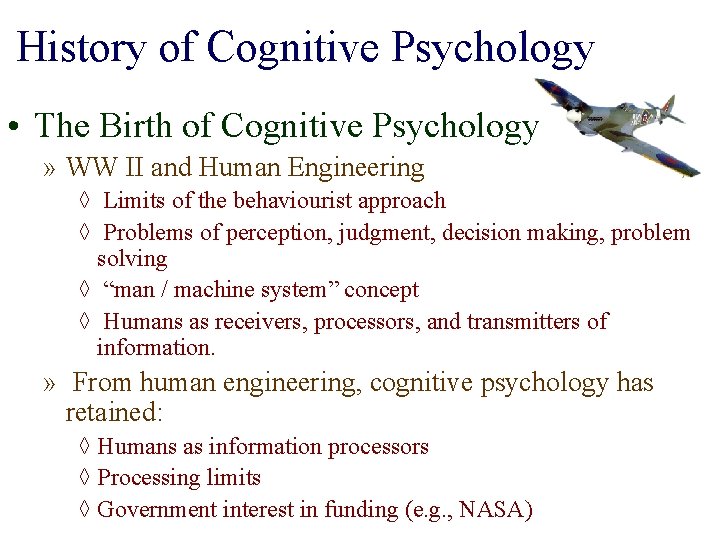 History of Cognitive Psychology • The Birth of Cognitive Psychology » WW II and