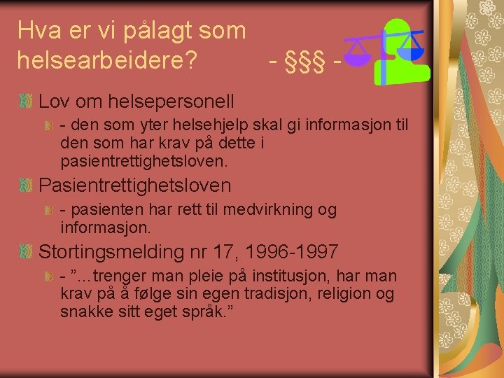 Hva er vi pålagt som helsearbeidere? - §§§ Lov om helsepersonell - den som