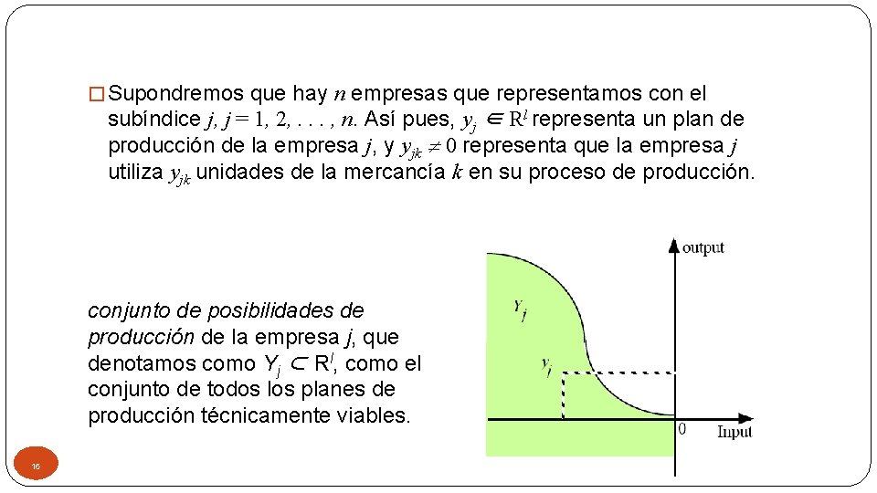 � Supondremos que hay n empresas que representamos con el subíndice j, j =
