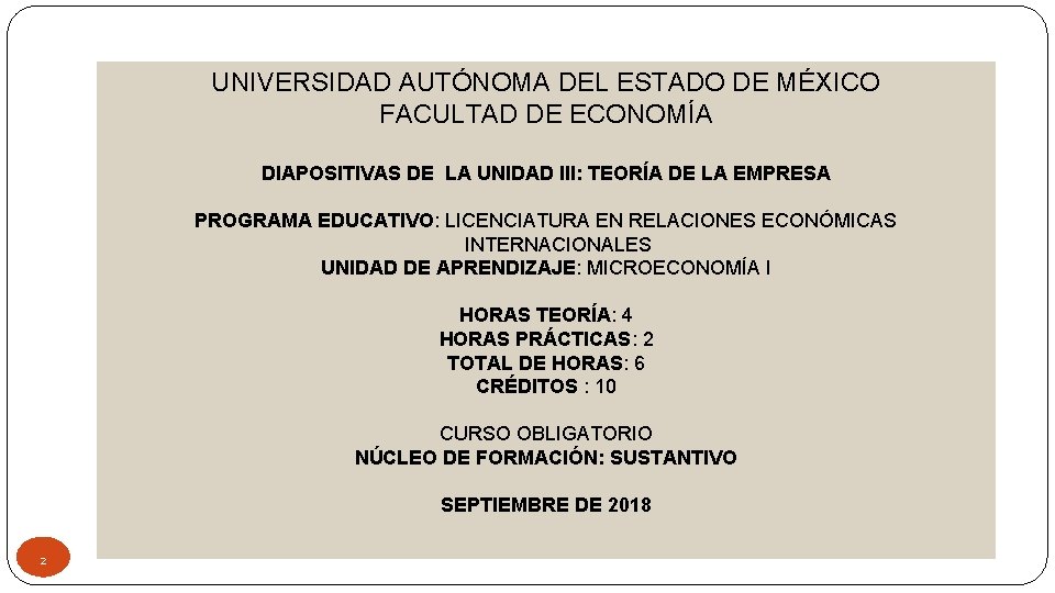 UNIVERSIDAD AUTÓNOMA DEL ESTADO DE MÉXICO FACULTAD DE ECONOMÍA DIAPOSITIVAS DE LA UNIDAD III: