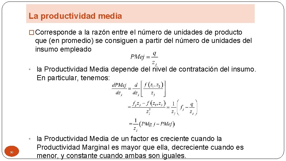 La productividad media � Corresponde a la razón entre el número de unidades de