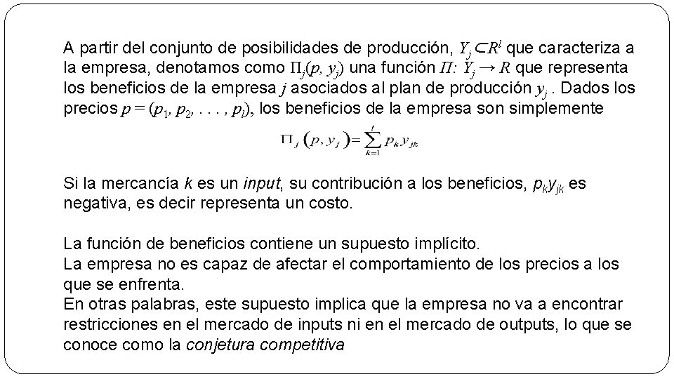 A partir del conjunto de posibilidades de producción, Yj⊂Rl que caracteriza a la empresa,