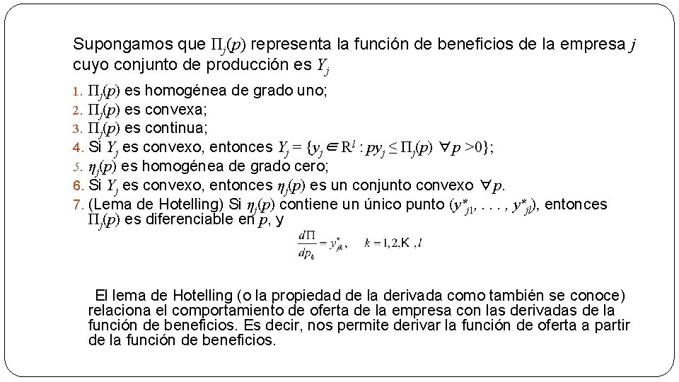 Supongamos que Πj(p) representa la función de beneficios de la empresa j cuyo conjunto