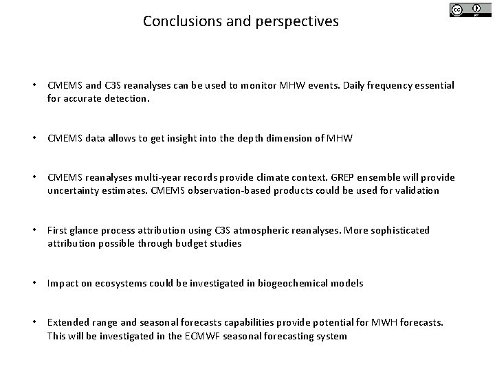 Conclusions and perspectives • CMEMS and C 3 S reanalyses can be used to Conclusions and perspectives • CMEMS and C 3 S reanalyses can be used to