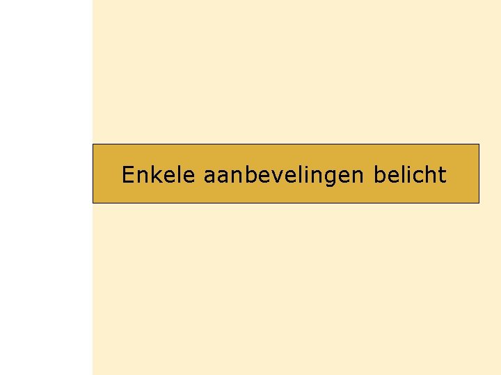 Enkele aanbevelingen belicht Enkele aanbevelingen belicht