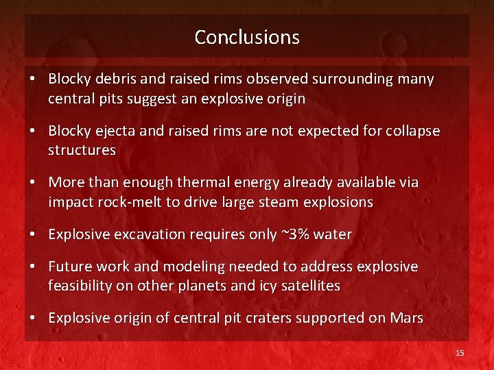 Conclusions • Blocky debris and raised rims observed surrounding many central pits suggest an Conclusions • Blocky debris and raised rims observed surrounding many central pits suggest an
