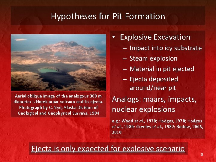 Hypotheses for Pit Formation • Explosive Excavation – – Aerial oblique image of the Hypotheses for Pit Formation • Explosive Excavation – – Aerial oblique image of the