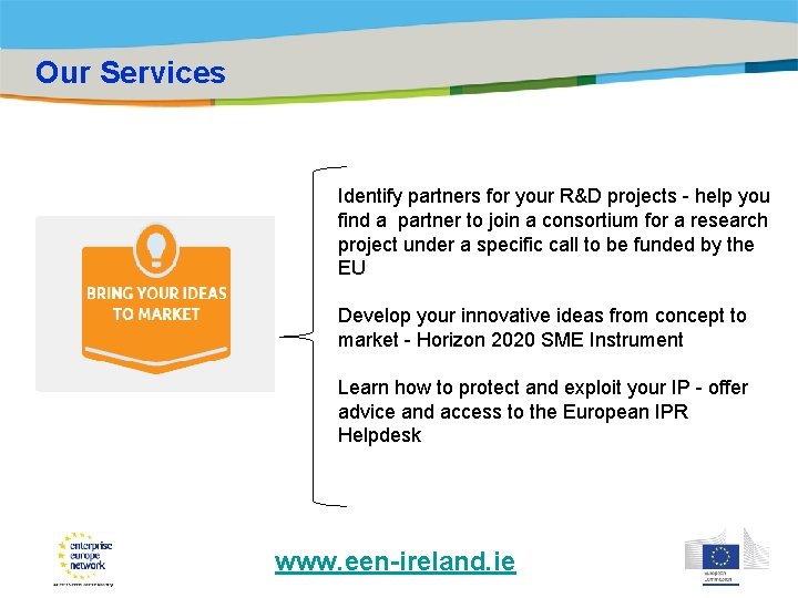 Title of the presentation | Date |0 Our Services Identify partners for your R&D