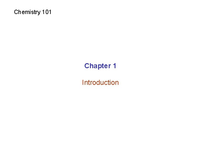 Chemistry 101 Chapter 1 Introduction 