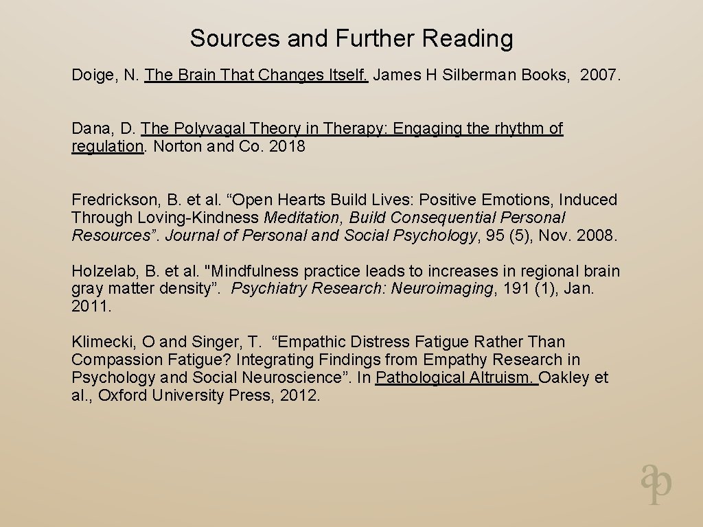 Sources and Further Reading Doige, N. The Brain That Changes Itself. James H Silberman