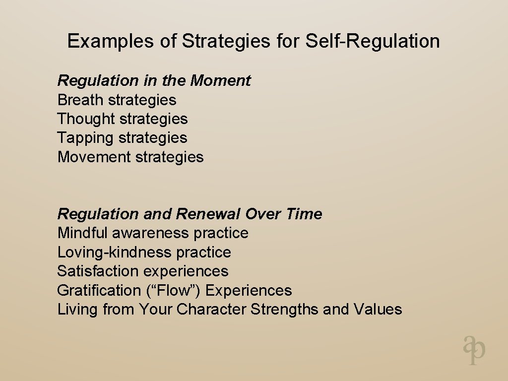 Examples of Strategies for Self-Regulation in the Moment Breath strategies Thought strategies Tapping strategies