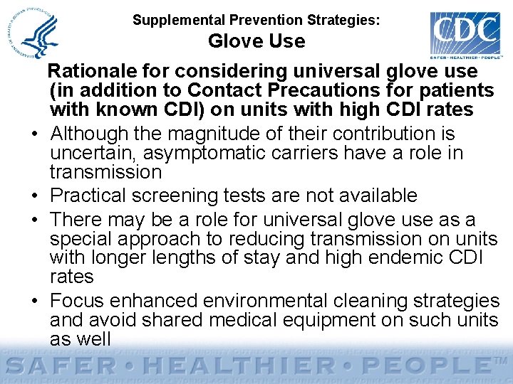 Supplemental Prevention Strategies: Glove Use • • Rationale for considering universal glove use (in