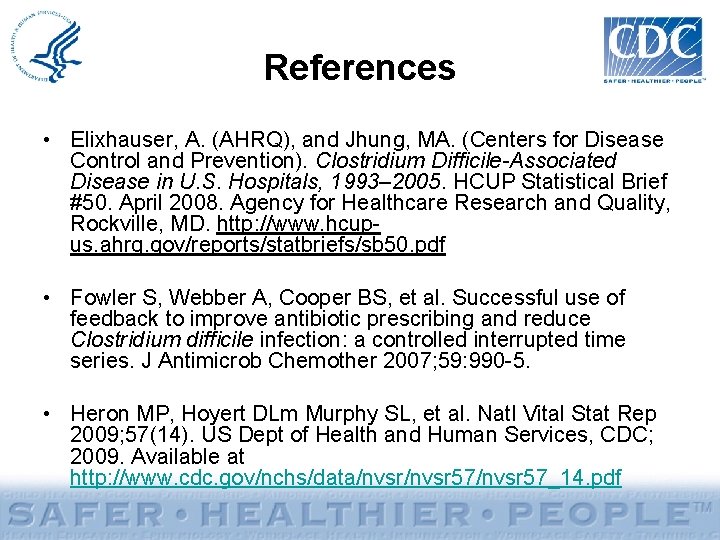 References • Elixhauser, A. (AHRQ), and Jhung, MA. (Centers for Disease Control and Prevention).