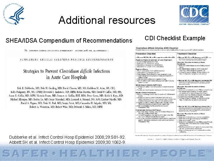 Additional resources SHEA/IDSA Compendium of Recommendations Dubberke et al. Infect Control Hosp Epidemiol 2008;