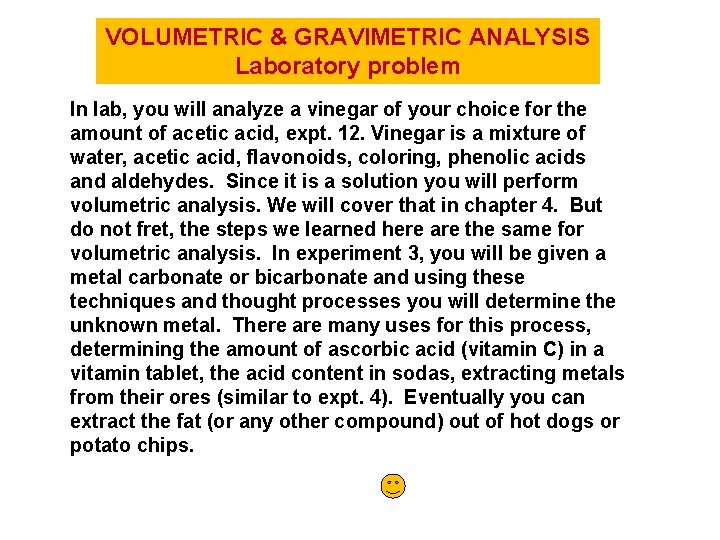 VOLUMETRIC & GRAVIMETRIC ANALYSIS Laboratory problem In lab, you will analyze a vinegar of