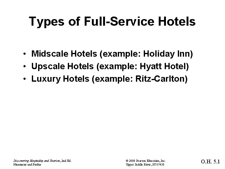 Types of Full-Service Hotels • Midscale Hotels (example: Holiday Inn) • Upscale Hotels (example: