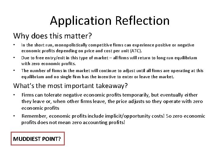 Application Reflection Why does this matter? • • • In the short run, monopolistically