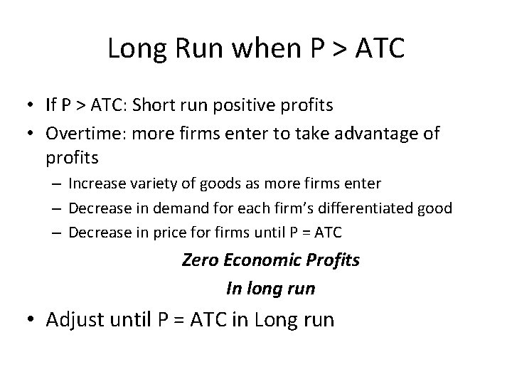 Long Run when P > ATC • If P > ATC: Short run positive
