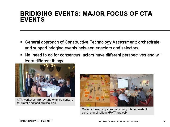 BRIDIGING EVENTS: MAJOR FOCUS OF CTA EVENTS § General approach of Constructive Technology Assessment: