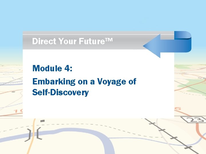Direct Your Future™ Module 4: Embarking on a Voyage of Self-Discovery 