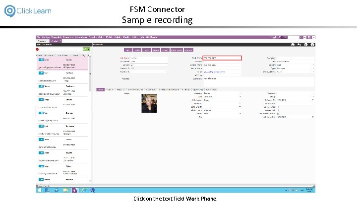 FSM Connector Sample recording Click on the text field Work Phone. 