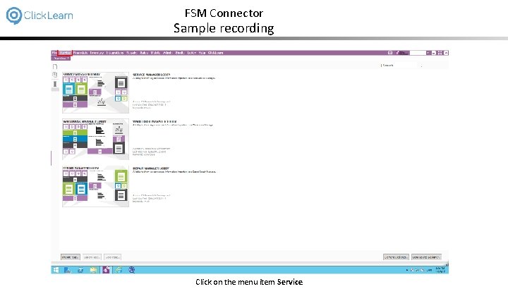 FSM Connector Sample recording Click on the menu item Service. 