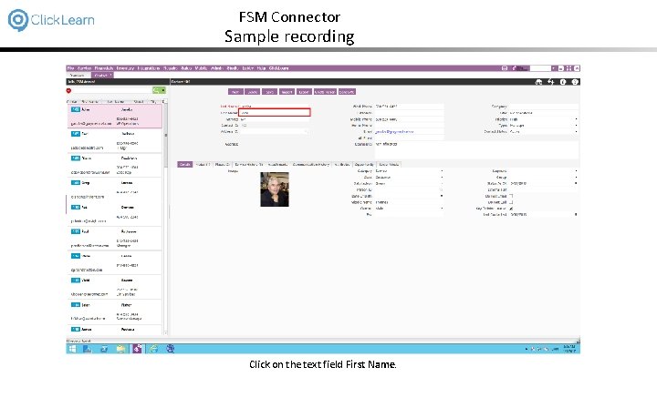 FSM Connector Sample recording Click on the text field First Name. 