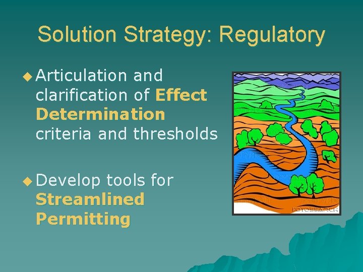 Solution Strategy: Regulatory u Articulation and clarification of Effect Determination criteria and thresholds u